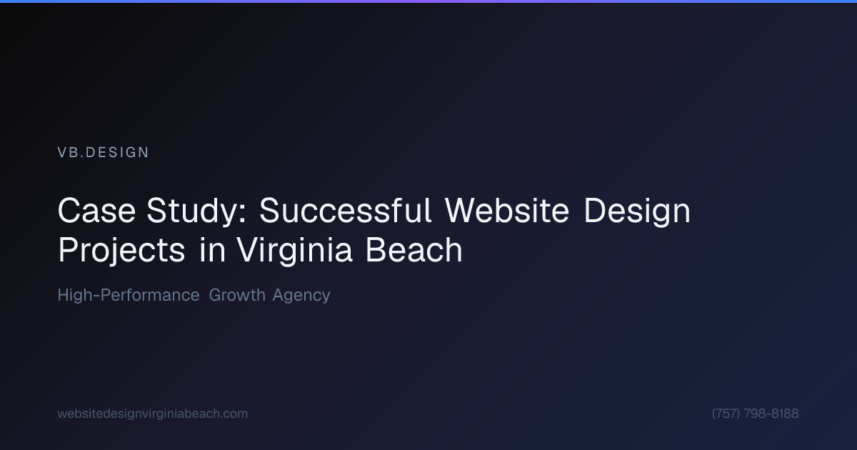 Visual break: Case Study: Successful Website Design Projects in Virginia Beach
